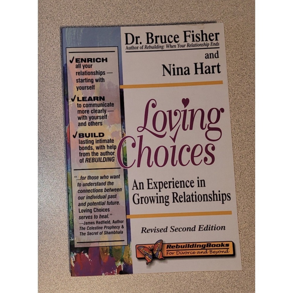 Loving Choices: An Experience in Growing Relationships Revised by Bruce Fisher
